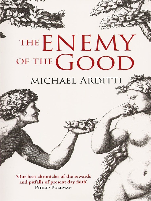 Title details for The Enemy of the Good by Michael Arditti - Available
